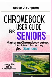 Chromebook User Guide for Seniors: Mastering Chromebook setup tricks