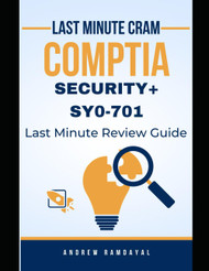 CompTIA Security+ SY0-701 Last Minute Cram