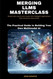 Merging LLMs Masterclass: The Practical Guide to Building Your Own