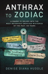 Anthrax to Zodiac: A Snarky PI Delves into the Most Notorious