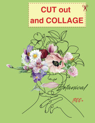 The Cut Out And Collage Botanical Plants And flowers Book: Over 300