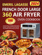 Emeril Lagasse French Door Large 360 Air Fryer Oven Cookbook