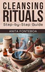 Cleansing Rituals: Step-by-Step Guide