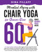 Mindful Aging with Chair Yoga for Seniors over 60