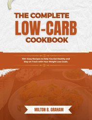 The Complete Low-Carb Cookbook