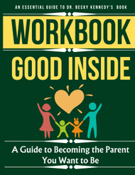 Workbook For Dr. Becky Kennedy Good Inside Book