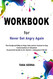 Workbook For Never Get Angry Again