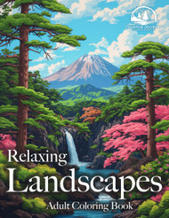 Relaxing Landscapes Adult Coloring Book: World's Most Scenic Nature