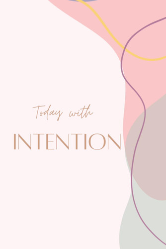 Today with Intention