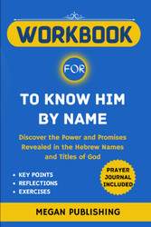 Workbook for To Know Him by Name by Rabbi Kirt A. Schneider: