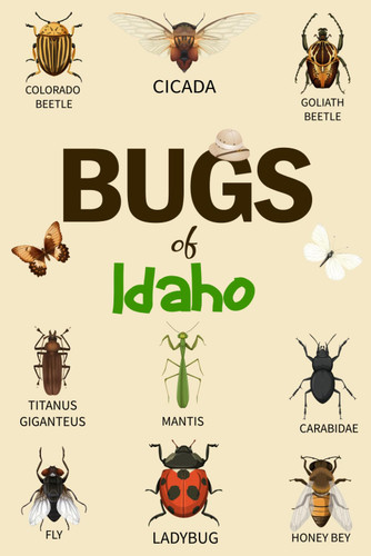 Bug Of Idaho: Identification Log Book for Insect Enthusiasts Bug