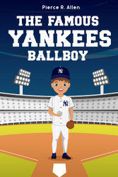 The Famous Yankees Ballboy (The Ballboy Series)
