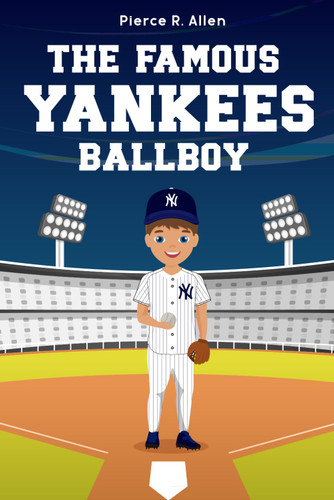 The Famous Yankees Ballboy (The Ballboy Series)