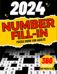 2024 Number Fill in Puzzle Book For Adults: 366 Large Print Number