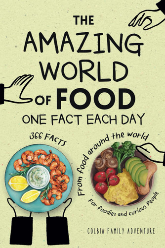 The Amazing World of Food - One Fact Each Day