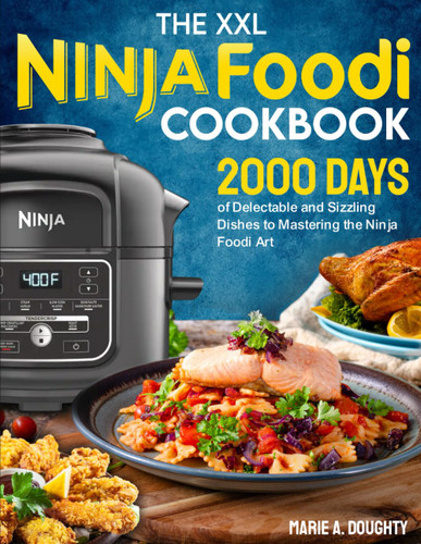 The XXL Ninja Foodi Cookbook