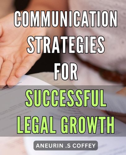 Communication Strategies for Successful Legal Growth