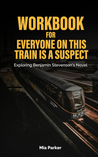 Workbook For Everyone On This Train Is a Suspect: Exploring Benjamin