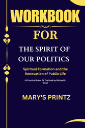 Workbook for the Spirit of Our Politics: