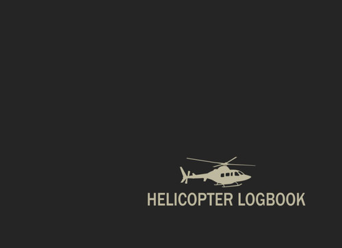 Helicopter Logbook: Helicopter Logbook Flight Log Book for Pilots