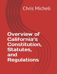 Overview of California's Constitution Statutes and Regulations