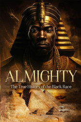 Almighty: The true history of the Black race