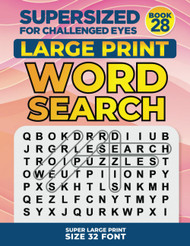 Supersized for Challenged Eyes Book 28: Super Large Print Word Search
