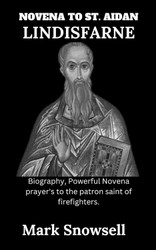 Novena to St. Aidan Lindisfarne: Biography Powerful Novena Prayer'S