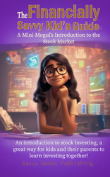 The Financially Savvy Kid's Guide