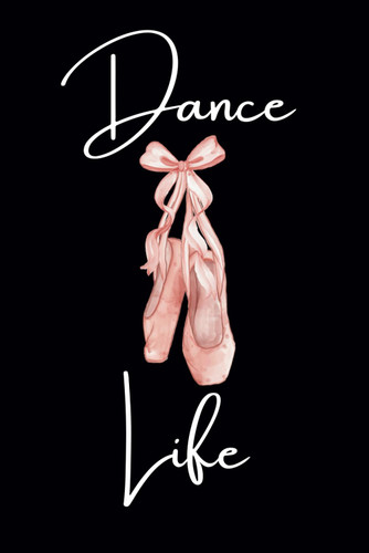 Dance Life: Ballet Black and Pink Lined Notebook Journal for Dancers