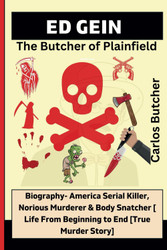 Ed Gein The Butcher of Plainfield