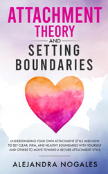 Attachment Theory and Setting Boundaries