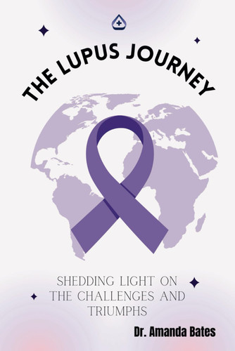 The Lupus Journey: Shedding Light on the Challenges and Triumphs