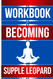 Workbook For Becoming a Supple Leopard Book By Dr. Kelly Starrett