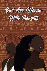 Badass Women With Thoughts Journal