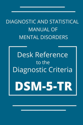 DSM-5-TR Diagnostic And Statistical Manual Of Mental Disorders