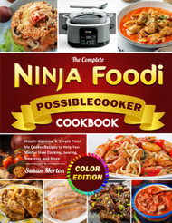 The Complete Ninja Foodi PossibleCooker Cookbook