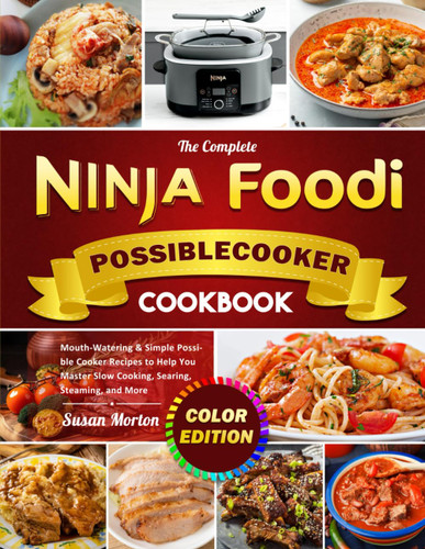 The Complete Ninja Foodi PossibleCooker Cookbook