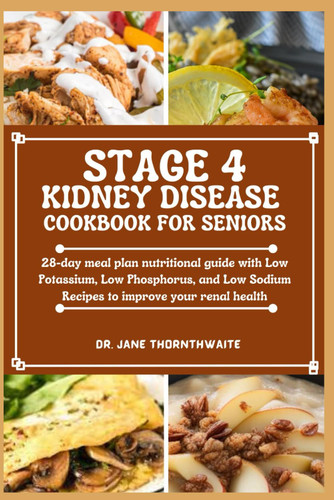 Stage 4 Kidney Disease Cookbook for Seniors