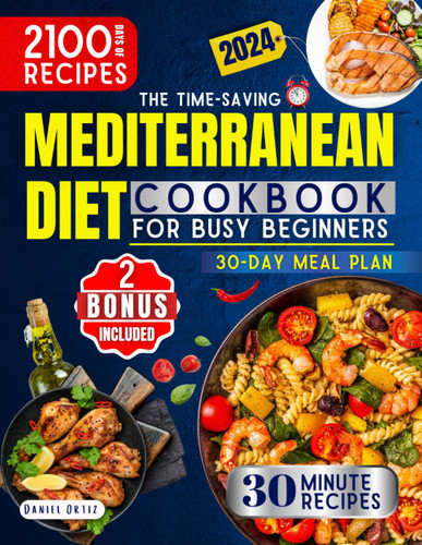 The Time-Saving Mediterranean Diet Cookbook for Busy Beginners