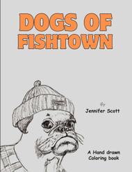Dogs of Fishtown: A Hand drawn Coloring book