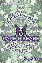 Kaleidoscope Rare Disease Stories: Told by the People who Live Them
