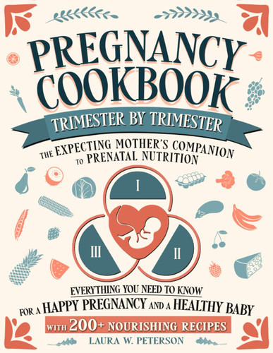 Pregnancy Cookbook Trimester by Trimester The Expecting Mother's