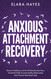 Anxious Attachment Recovery