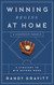 Winning Begins at Home: A Strategy to Win beyond Work A Leadership