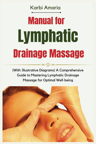 Manual for Lymphatic Drainage Massage: