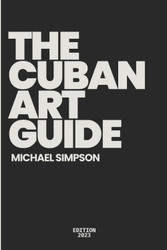 The Cuban Art Guide: A Guide of Cuban Art Market for Artists
