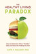 The Healthy Living Paradox: How to Determine if Your Healthy Diet and