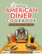 Vintage American Diner Cookbook: Favorite Retro Recipes to Make at
