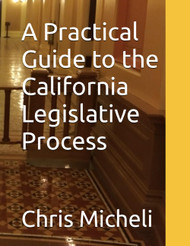 A Practical Guide to the California Legislative Process
